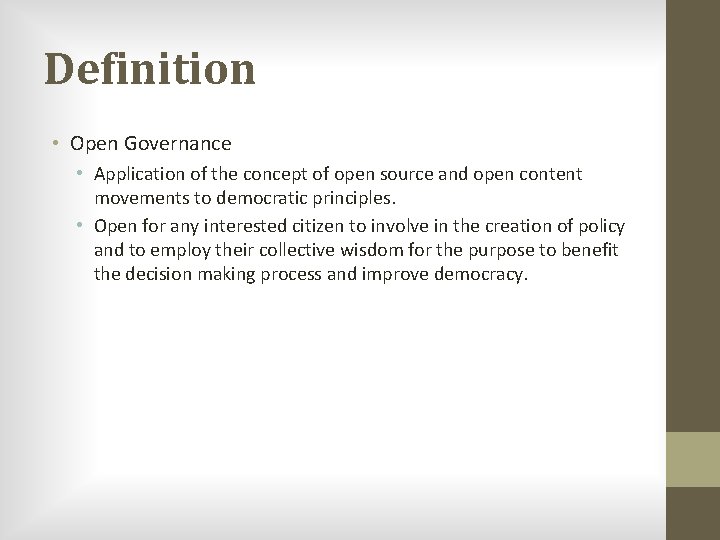 Definition • Open Governance • Application of the concept of open source and open