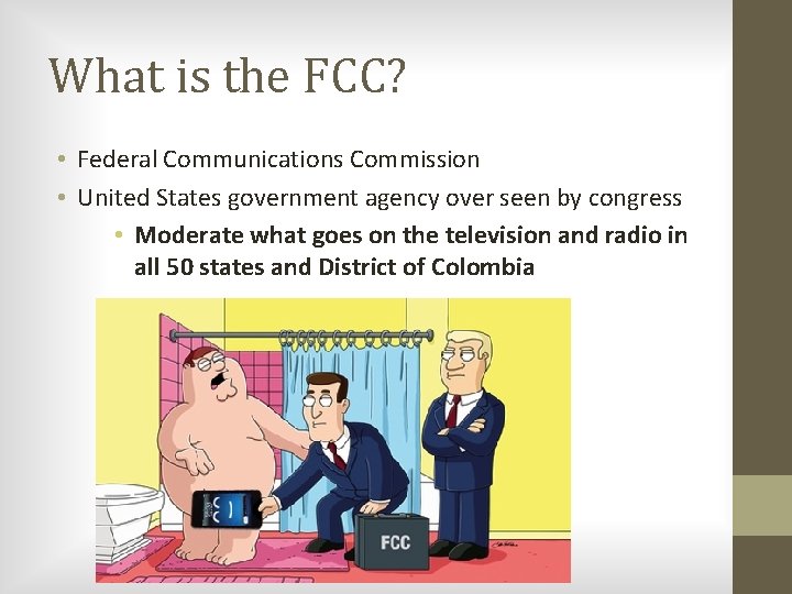 What is the FCC? • Federal Communications Commission • United States government agency over