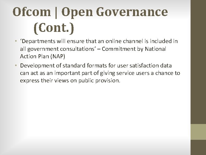 Ofcom | Open Governance (Cont. ) • ‘Departments will ensure that an online channel