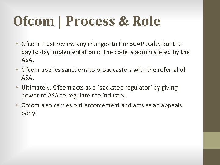 Ofcom | Process & Role • Ofcom must review any changes to the BCAP