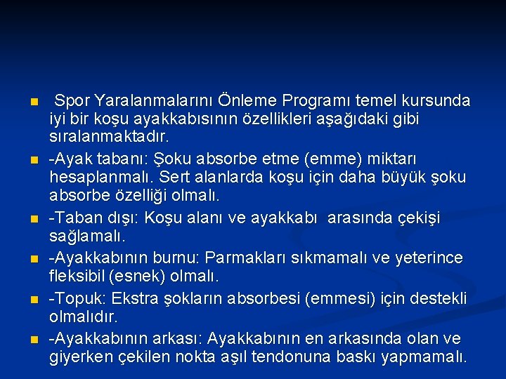 n n n Spor Yaralanmalarını Önleme Programı temel kursunda iyi bir koşu ayakkabısının özellikleri