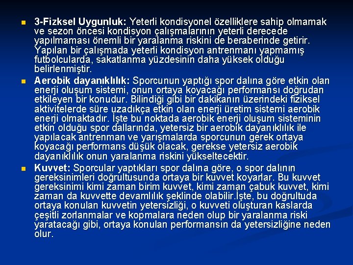n n n 3 -Fizksel Uygunluk: Yeterli kondisyonel özelliklere sahip olmamak ve sezon öncesi n n n 3 -Fizksel Uygunluk: Yeterli kondisyonel özelliklere sahip olmamak ve sezon öncesi