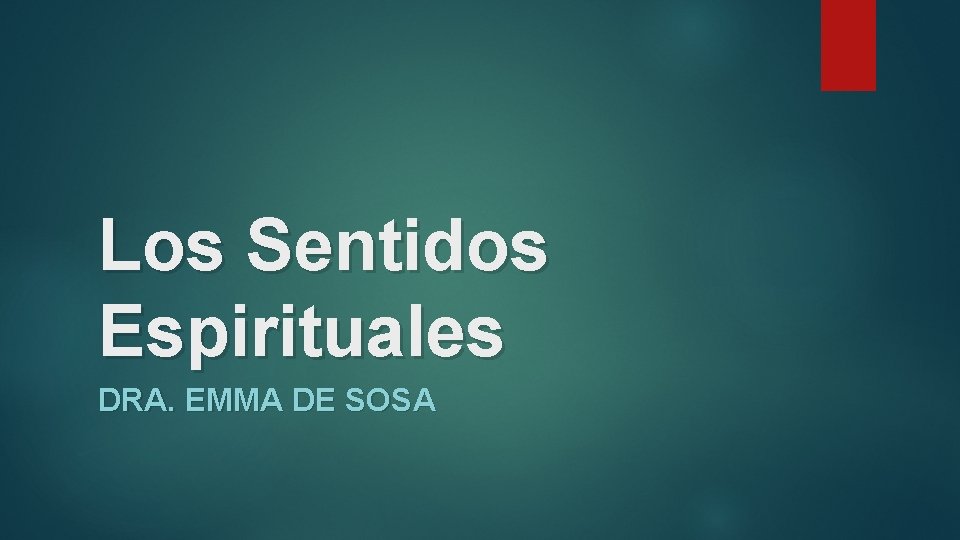 Los Sentidos Espirituales DRA. EMMA DE SOSA 