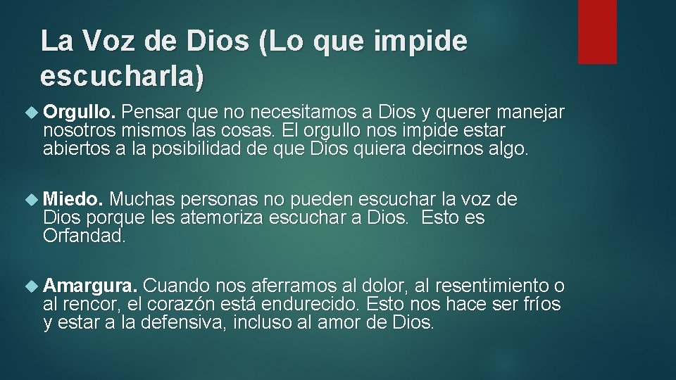 La Voz de Dios (Lo que impide escucharla) Orgullo. Pensar que no necesitamos a