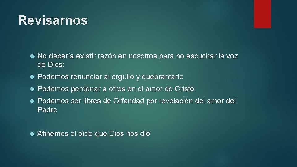 Revisarnos No debería existir razón en nosotros para no escuchar la voz de Dios: