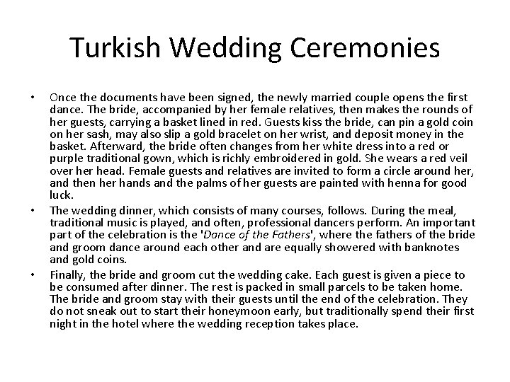 Turkish Wedding Ceremonies • • • Once the documents have been signed, the newly