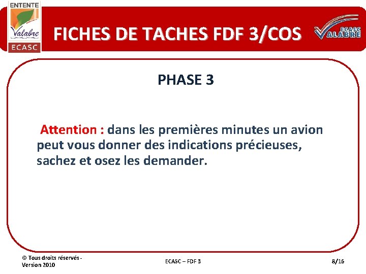 FICHES DE TACHES FDF 3/COS PHASE 3 Attention : dans les premières minutes un