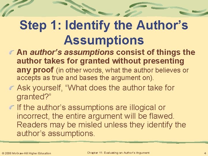 Step 1: Identify the Author’s Assumptions An author’s assumptions consist of things the author