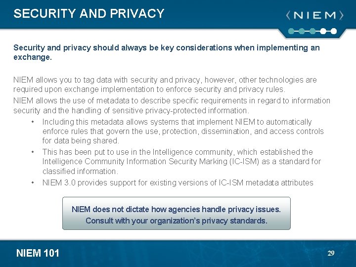 SECURITY AND PRIVACY Security and privacy should always be key considerations when implementing an