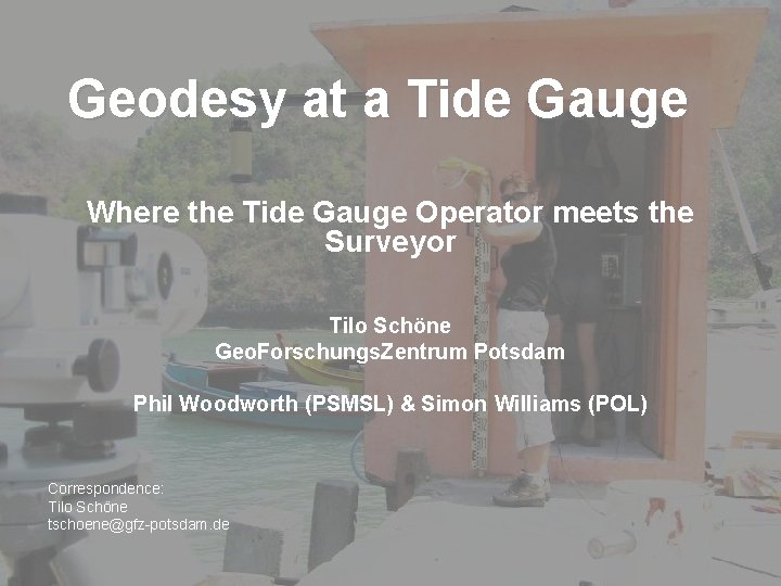 Geodesy at a Tide Gauge Where the Tide Gauge Operator meets the Surveyor Tilo