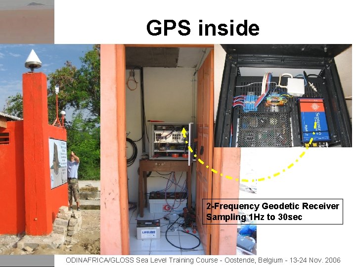 GPS inside 2 -Frequency Geodetic Receiver Sampling 1 Hz to 30 sec ODINAFRICA/GLOSS Sea