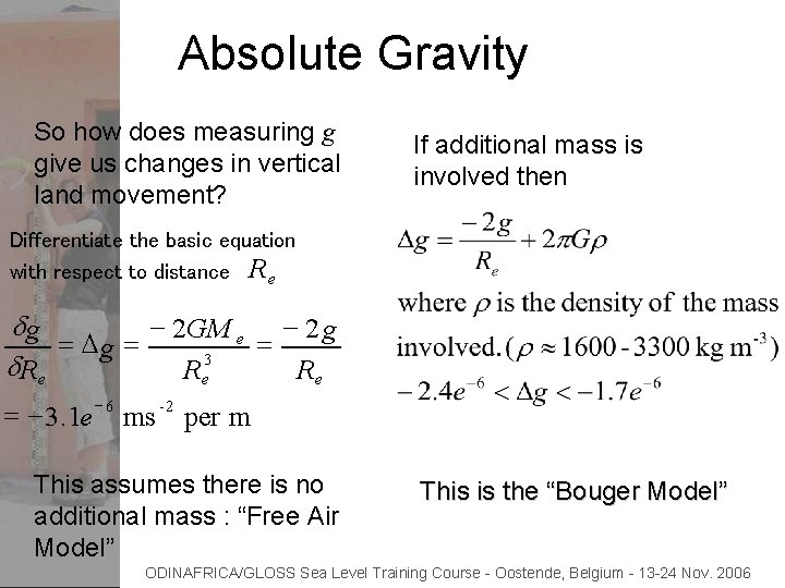 Absolute Gravity So how does measuring g give us changes in vertical land movement?