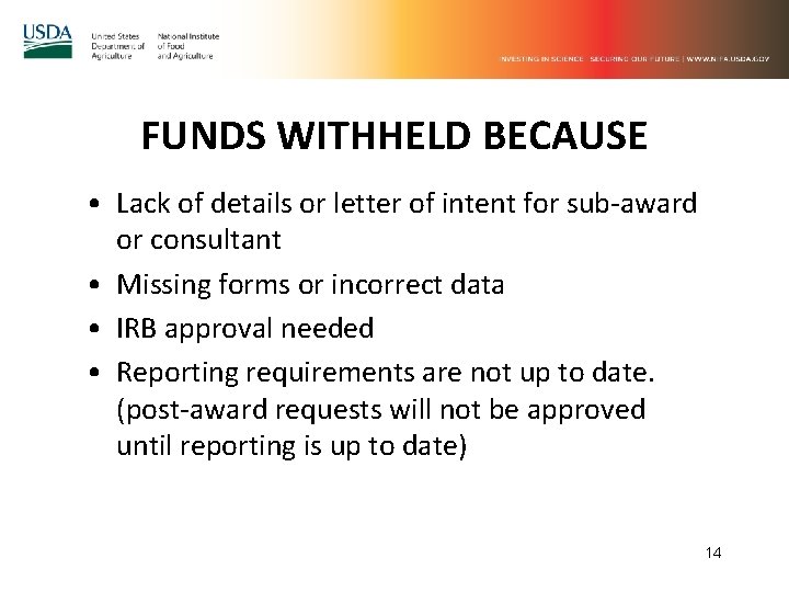 FUNDS WITHHELD BECAUSE • Lack of details or letter of intent for sub-award or