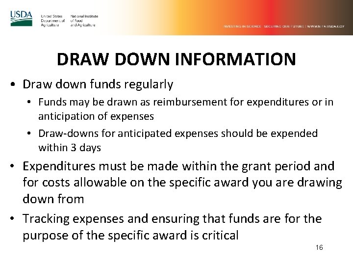 DRAW DOWN INFORMATION • Draw down funds regularly • Funds may be drawn as