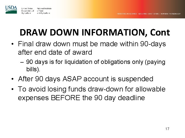 DRAW DOWN INFORMATION, Cont • Final draw down must be made within 90 -days