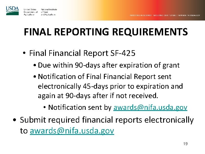 FINAL REPORTING REQUIREMENTS • Final Financial Report SF-425 • Due within 90 -days after