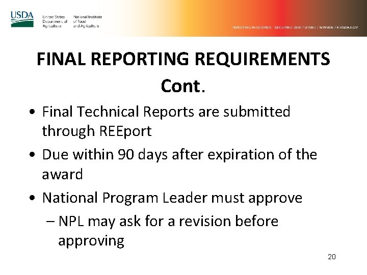 FINAL REPORTING REQUIREMENTS Cont. • Final Technical Reports are submitted through REEport • Due