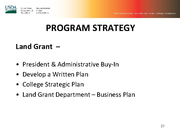 PROGRAM STRATEGY Land Grant – • • President & Administrative Buy-In Develop a Written
