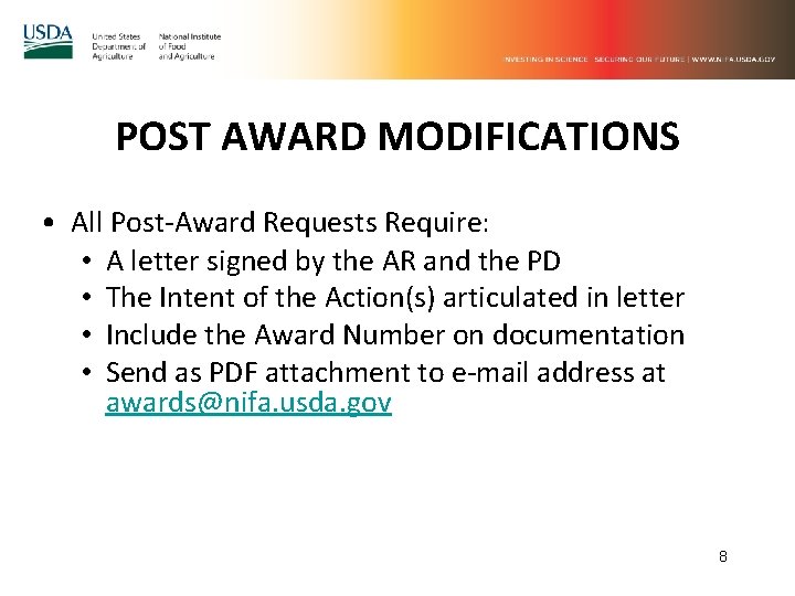 POST AWARD MODIFICATIONS • All Post-Award Requests Require: • A letter signed by the