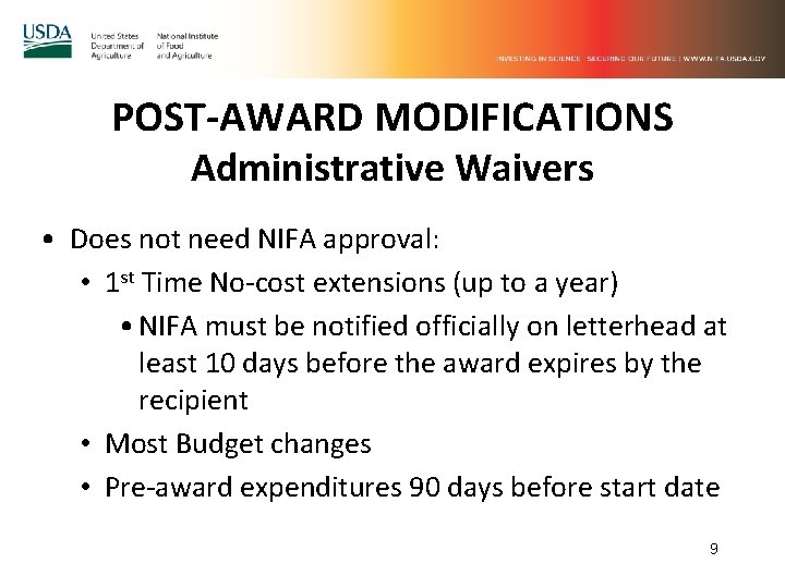POST-AWARD MODIFICATIONS Administrative Waivers • Does not need NIFA approval: • 1 st Time