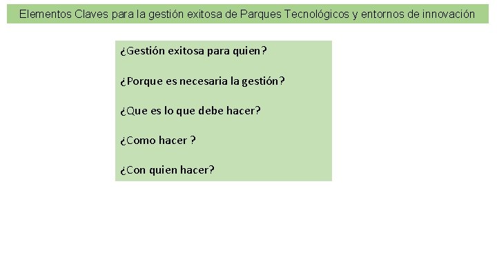 Elementos Claves para la gestión exitosa de Parques Tecnológicos y entornos de innovación ¿Gestión