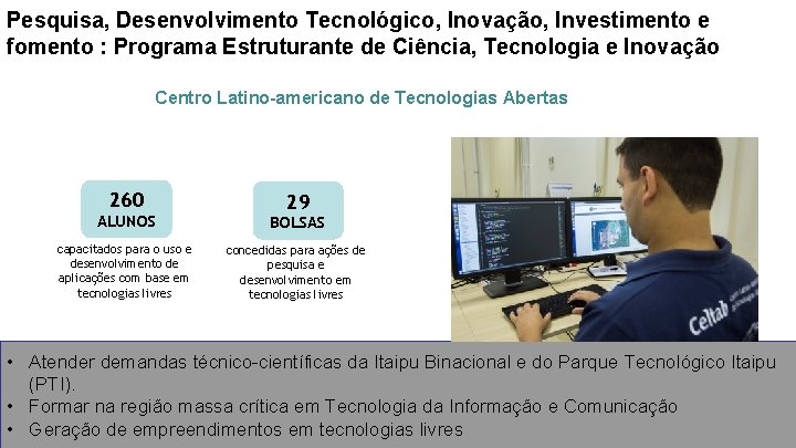 Pesquisa, Desenvolvimento Tecnológico, Inovação, Investimento e fomento : Programa Estruturante de Ciência, Tecnologia e