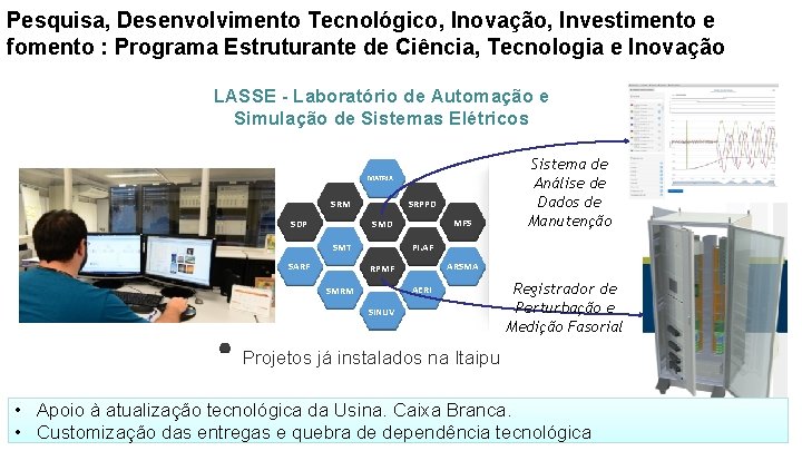 Pesquisa, Desenvolvimento Tecnológico, Inovação, Investimento e fomento : Programa Estruturante de Ciência, Tecnologia e