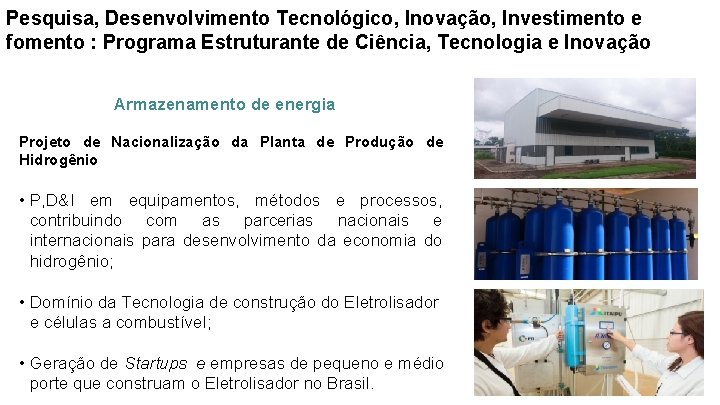 Pesquisa, Desenvolvimento Tecnológico, Inovação, Investimento e fomento : Programa Estruturante de Ciência, Tecnologia e