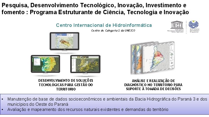 Pesquisa, Desenvolvimento Tecnológico, Inovação, Investimento e fomento : Programa Estruturante de Ciência, Tecnologia e