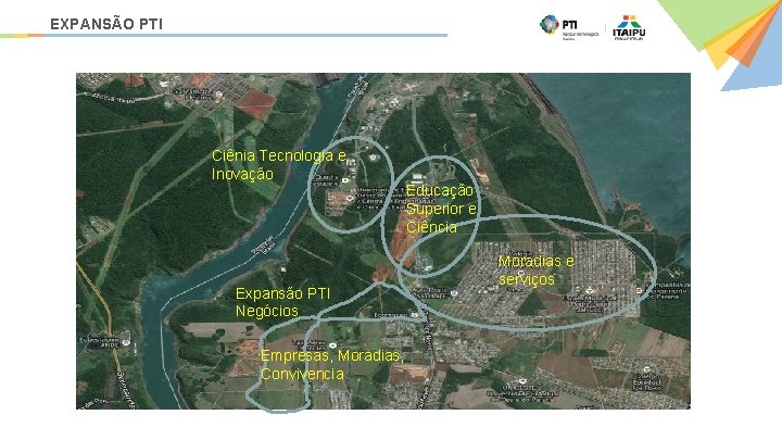 EXPANSÃO PTI Ciênia Tecnologia e Inovação Expansão PTI Negócios Empresas, Moradias, Convivencia Educação Superior