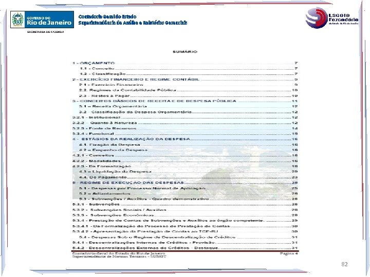 Contadoria Geral do Estado Superintendência de Análise e Relatórios Gerenciais 82 