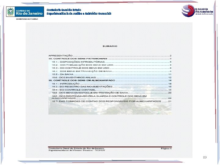 Contadoria Geral do Estado Superintendência de Análise e Relatórios Gerenciais 89 