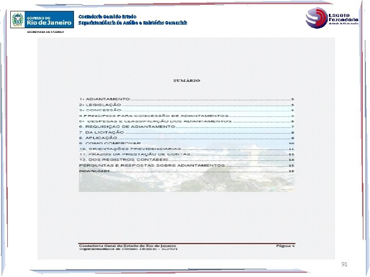 Contadoria Geral do Estado Superintendência de Análise e Relatórios Gerenciais 91 