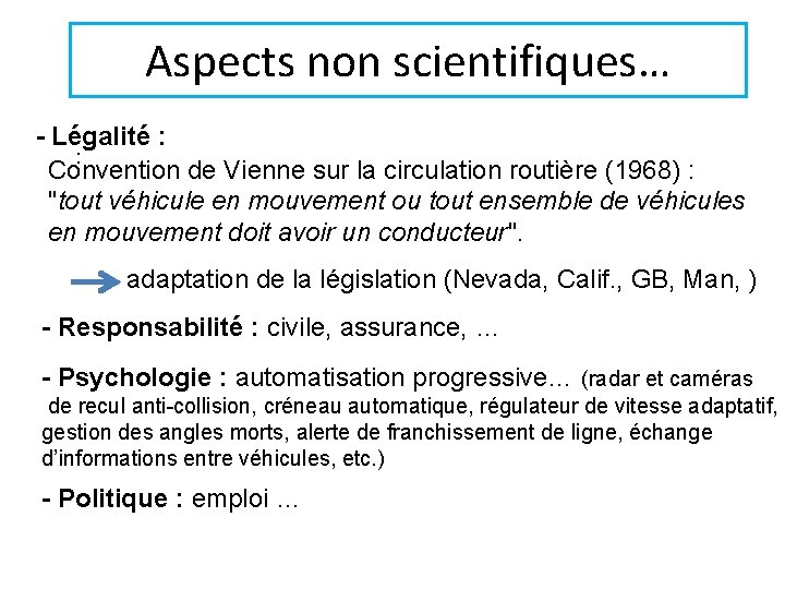 Aspects non scientifiques… - Légalité : : Convention de Vienne sur la circulation routière