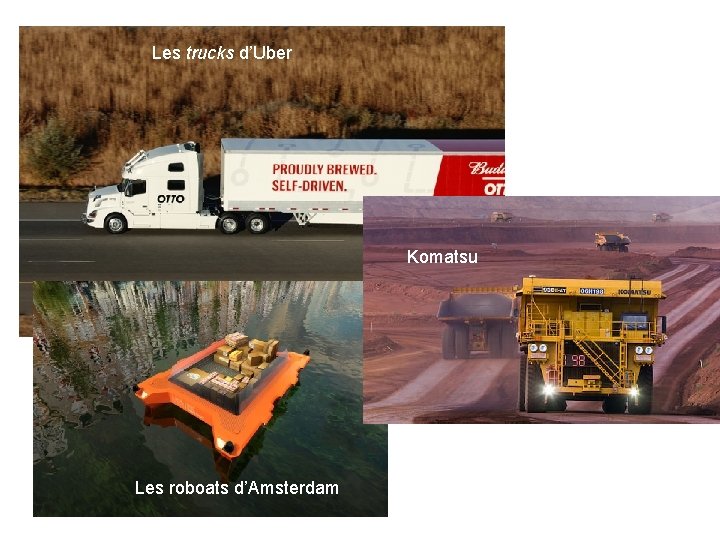 Les trucks d’Uber Komatsu Les roboats d’Amsterdam 