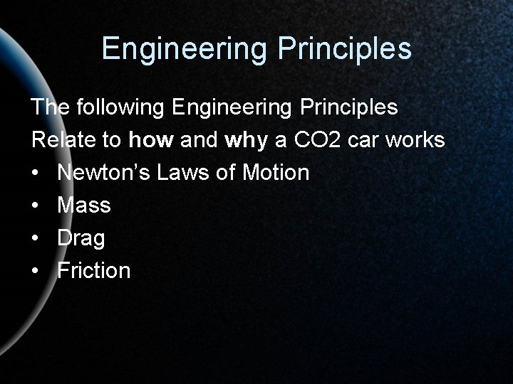 Engineering Principles The following Engineering Principles Relate to how and why a CO 2