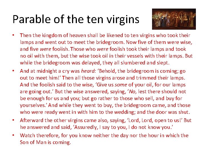 Parable of the ten virgins • Then the kingdom of heaven shall be likened