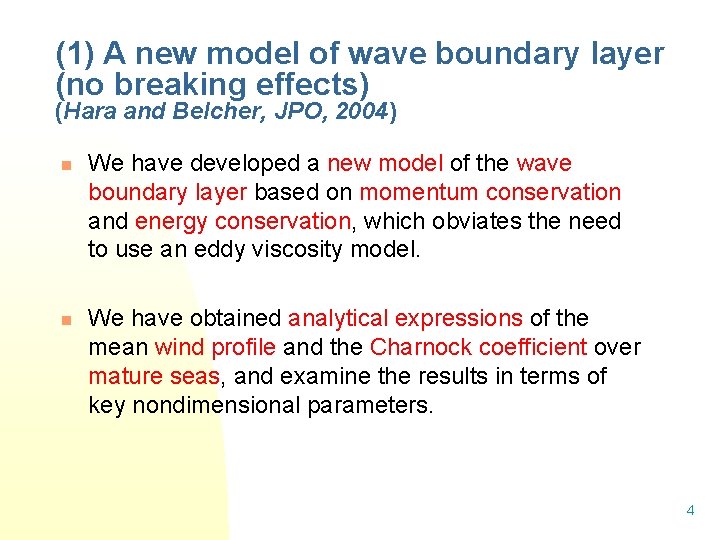 (1) A new model of wave boundary layer (no breaking effects) (Hara and Belcher, (1) A new model of wave boundary layer (no breaking effects) (Hara and Belcher,