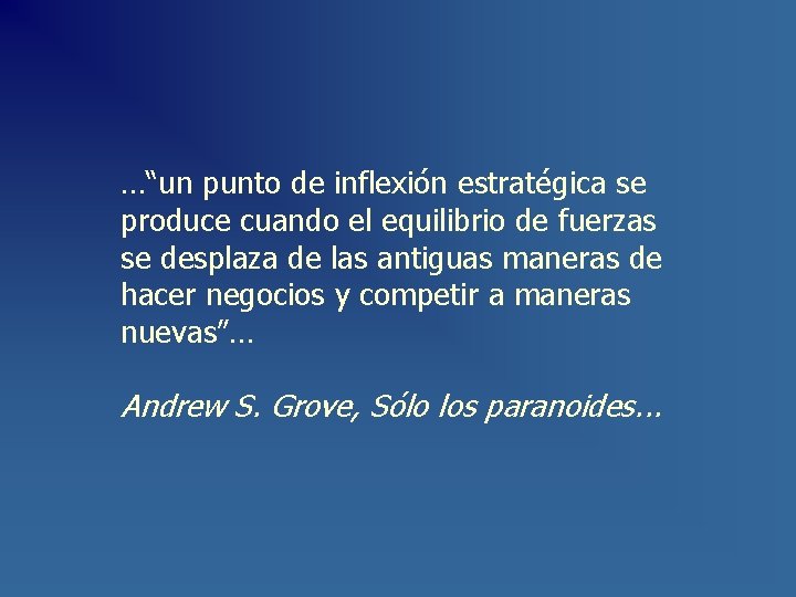 …“un punto de inflexión estratégica se produce cuando el equilibrio de fuerzas se desplaza