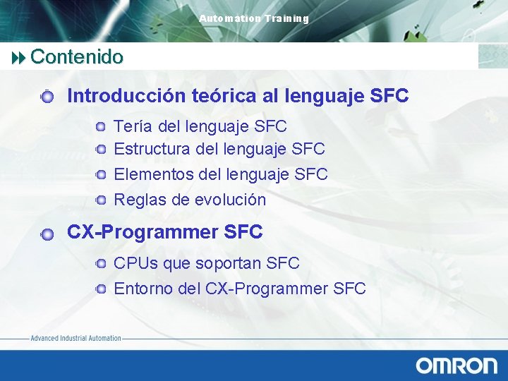 Automation Training 8 Contenido Introducción teórica al lenguaje SFC Tería del lenguaje SFC Estructura