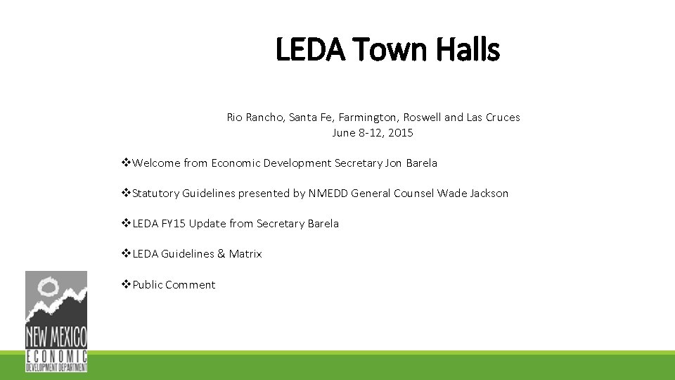 LEDA Town Halls Rio Rancho, Santa Fe, Farmington, Roswell and Las Cruces June 8 LEDA Town Halls Rio Rancho, Santa Fe, Farmington, Roswell and Las Cruces June 8
