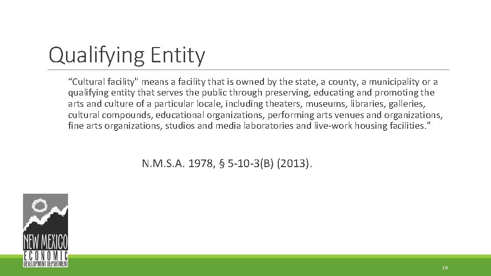 Qualifying Entity “Cultural facility" means a facility that is owned by the state, a Qualifying Entity “Cultural facility" means a facility that is owned by the state, a