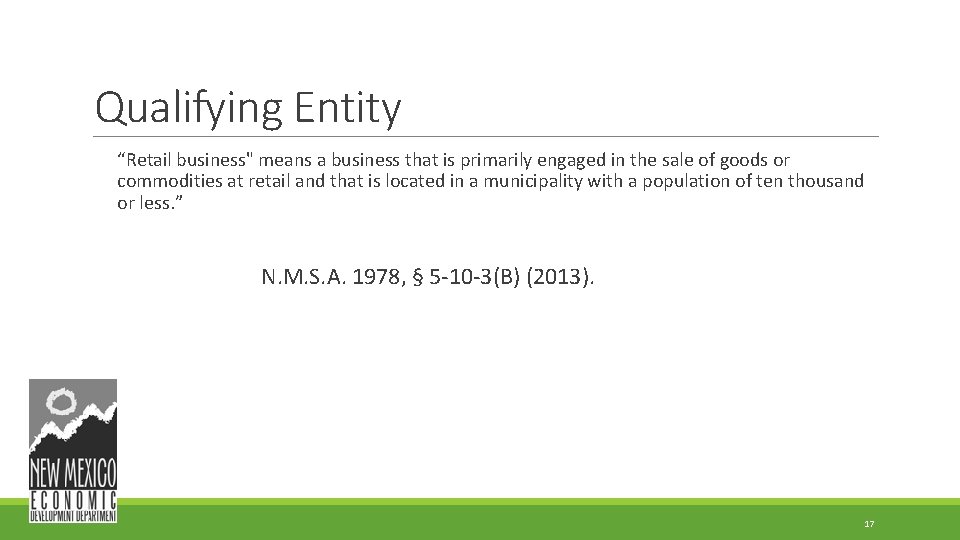 Qualifying Entity “Retail business" means a business that is primarily engaged in the sale Qualifying Entity “Retail business" means a business that is primarily engaged in the sale