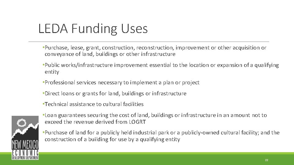 LEDA Funding Uses • Purchase, lease, grant, construction, reconstruction, improvement or other acquisition or LEDA Funding Uses • Purchase, lease, grant, construction, reconstruction, improvement or other acquisition or