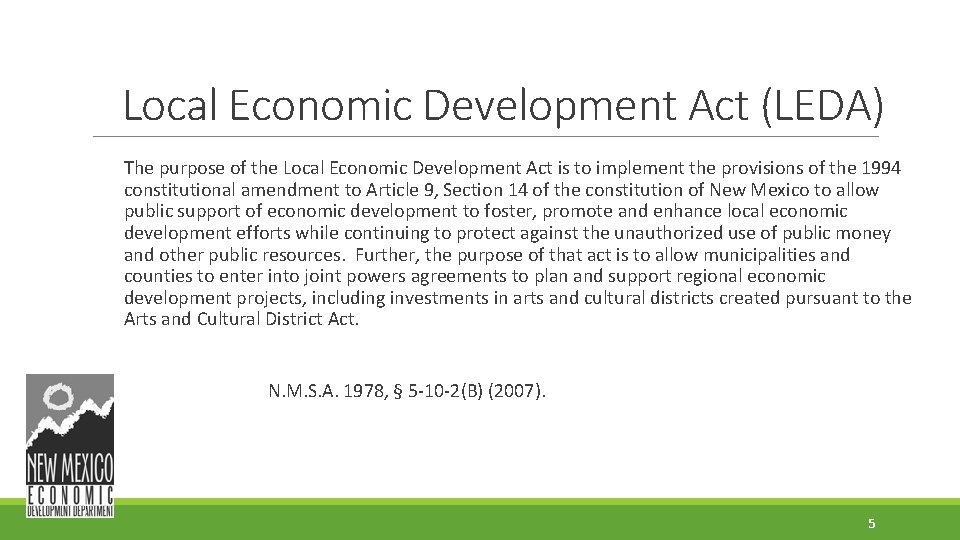 Local Economic Development Act (LEDA) The purpose of the Local Economic Development Act is Local Economic Development Act (LEDA) The purpose of the Local Economic Development Act is