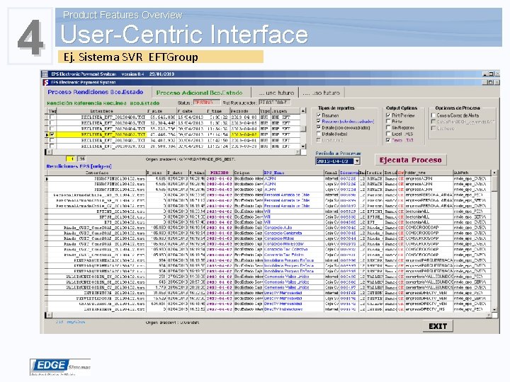 4 Product Features Overview User-Centric Interface Ej. Sistema SVR EFTGroup 