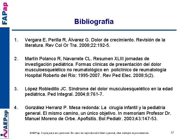 Bibliografía 1. Vergara E, Perilla R, Álvarez G. Dolor de crecimiento. Revisión de la