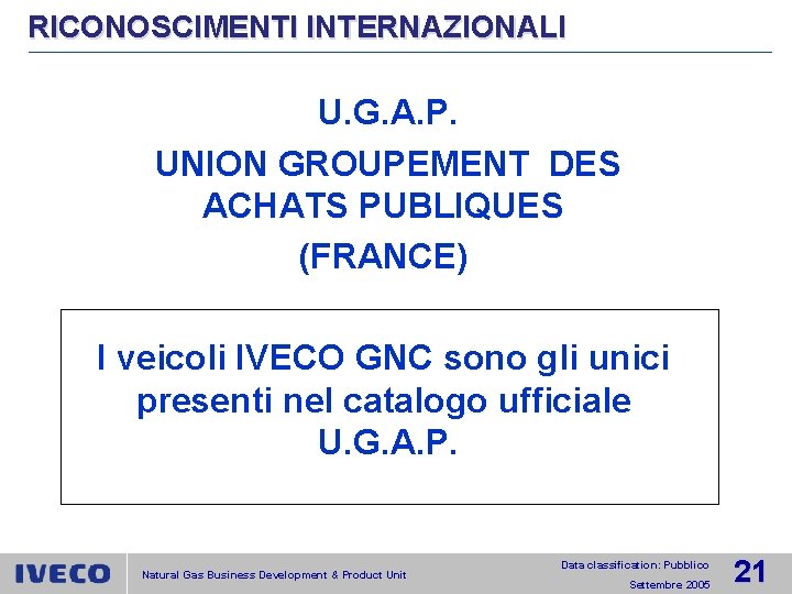 RICONOSCIMENTI INTERNAZIONALI U. G. A. P. UNION GROUPEMENT DES ACHATS PUBLIQUES (FRANCE) I veicoli