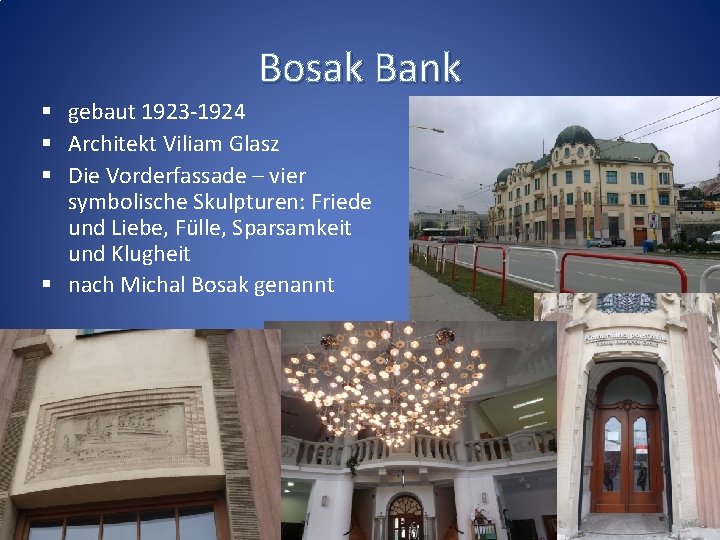 Bosak Bank § gebaut 1923 -1924 § Architekt Viliam Glasz § Die Vorderfassade –