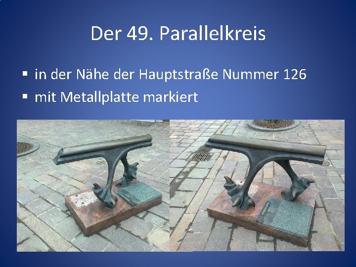 Der 49. Parallelkreis § in der Nähe der Hauptstraße Nummer 126 § mit Metallplatte
